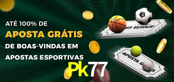Pk77 Ate 100% de Aposta Gratis